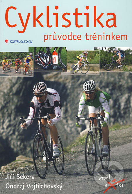 Kniha: Cyklistika (Jiří Sekera a Ondřej Vojtěchovský). Grada, 2009 Kniha: Cyklistika (Jiří Sekera a Ondřej Vojtěchovský). Grada, 2009
