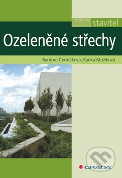 Kniha: Ozeleněné střechy (Barbora Čermáková a Radka Mužíková). Grada, 2009 Kniha: Ozeleněné střechy (Barbora Čermáková a Radka Mužíková). Grada, 2009