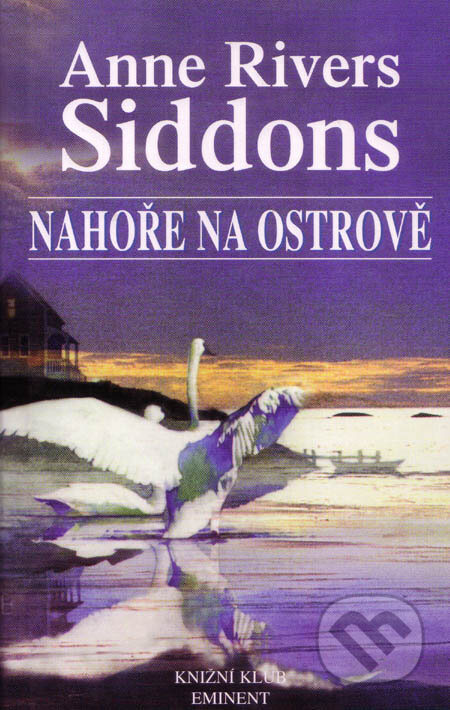 Nahoře na ostrově - Anne Rivers Siddons, Knižní klub, 2000