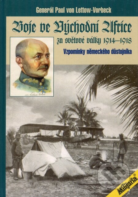 Kniha: Boje ve Vychodni Africe za světové války 1914-1918 (Paul von Lettow-Vorbeck). Elka Press, 2004 Kniha: Boje ve Vychodni Africe za světové války 1914-1918 (Paul von Lettow-Vorbeck). Elka Press, 2004