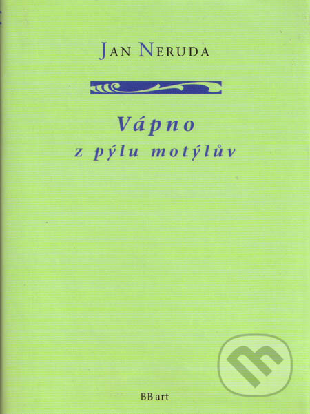 Kniha: Vápno z pýlu motýlův (Jan Neruda). BB/art, 2002 Kniha: Vápno z pýlu motýlův (Jan Neruda). BB/art, 2002