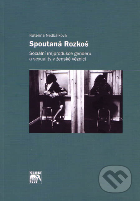 Kniha: Spoutaná Rozkoš (Kateřina Nedbálková). SLON, 2006 Kniha: Spoutaná Rozkoš (Kateřina Nedbálková). SLON, 2006