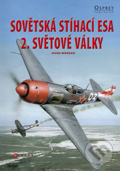 Kniha: Sovětská esa 2. světové války (Hugh Morgan). Computer Press, 2009 Kniha: Sovětská esa 2. světové války (Hugh Morgan). Computer Press, 2009