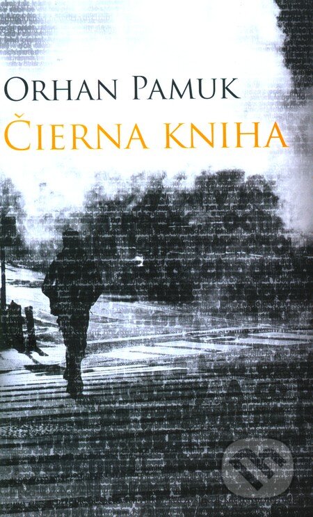 Kniha: Čierna kniha (Orhan Pamuk). Slovart, 2009 Kniha: Čierna kniha (Orhan Pamuk). Slovart, 2009