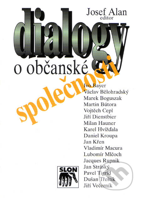 Kniha: Dialogy o občanské společnosti (Josef Alan). SLON, 1995 Kniha: Dialogy o občanské společnosti (Josef Alan). SLON, 1995