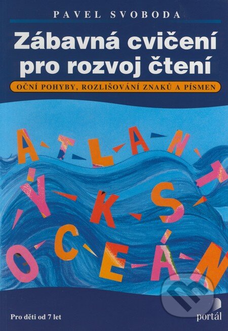 Kniha: Zábavná cvičení pro rozvoj čtení (Pavel Svoboda). Portál, 2004 Kniha: Zábavná cvičení pro rozvoj čtení (Pavel Svoboda). Portál, 2004