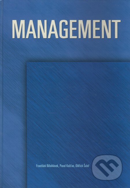 Kniha: Management (František Bělohlávek, Oldřich Šuleřr a Pavol Košťan). Computer Press, 2001 Kniha: Management (František Bělohlávek, Oldřich Šuleřr a Pavol Košťan). Computer Press, 2001