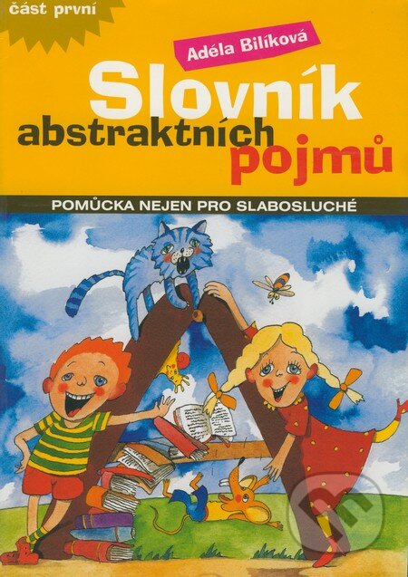 Kniha: Slovník abstraktních pojmů (Adéla Bilíková). Computer Press, 2003 Kniha: Slovník abstraktních pojmů (Adéla Bilíková). Computer Press, 2003