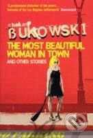 The Most Beautiful Woman in Town - Charles Bukowski, Virgin Books, 2008