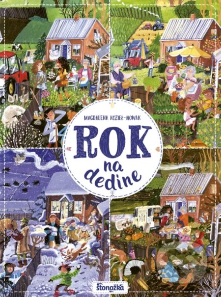 Kniha: Rok na dedine (Magdalena Koziel-Nowak). Stonožka, 2020 Kniha: Rok na dedine (Magdalena Koziel-Nowak). Stonožka, 2020