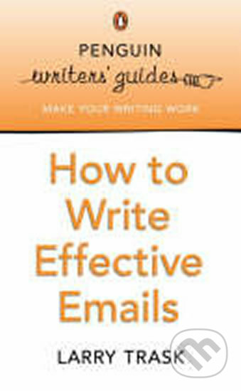 Kniha: Penguin Writers´ Guides: How to Write Effective Emails (Pearson). Pearson Kniha: Penguin Writers´ Guides: How to Write Effective Emails (Pearson). Pearson