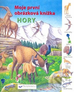 Kniha: Hory - Moje první obrázková knížka (Svojtka&Co.). Svojtka&Co., 2009 Kniha: Hory - Moje první obrázková knížka (Svojtka&Co.). Svojtka&Co., 2009