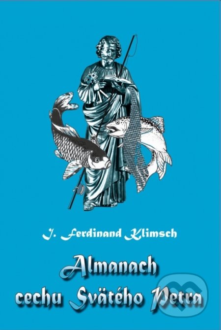 Kniha: Almanach cechu Svätého Petra (J. Ferdinand Klimsch). Klimsch, 2019 Kniha: Almanach cechu Svätého Petra (J. Ferdinand Klimsch). Klimsch, 2019