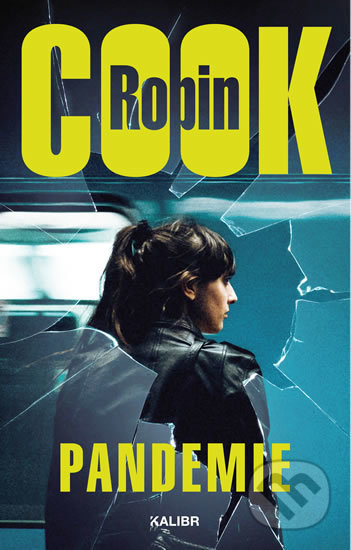 Kniha: Pandemie (Robin Cook). Kalibr, 2019 Kniha: Pandemie (Robin Cook). Kalibr, 2019