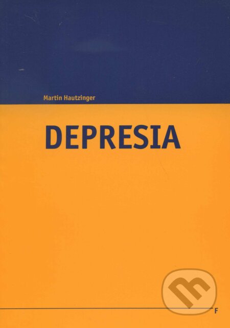 Kniha: Depresia (Martin Hautzinger). Vydavateľstvo F, 2000 Kniha: Depresia (Martin Hautzinger). Vydavateľstvo F, 2000