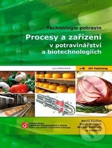 Kniha: Procesy a zařízení v potravinářství a biotechnologiích (Pavel Kadlec). Key publishing, 2013 Kniha: Procesy a zařízení v potravinářství a biotechnologiích (Pavel Kadlec). Key publishing, 2013