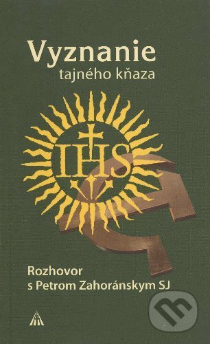 Kniha: Vyznanie tajného kňaza (Lúč). Lúč, 2010 Kniha: Vyznanie tajného kňaza (Lúč). Lúč, 2010