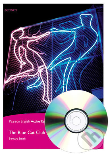 Kniha: PEAR Easystart: The Blue Cat Club (Bernard Smith). Pearson, 2017 Kniha: PEAR Easystart: The Blue Cat Club (Bernard Smith). Pearson, 2017