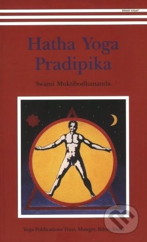 Hatha Yoga Pradipika - Swami Muktibodhananda, Bihar School of Yoga, 1999