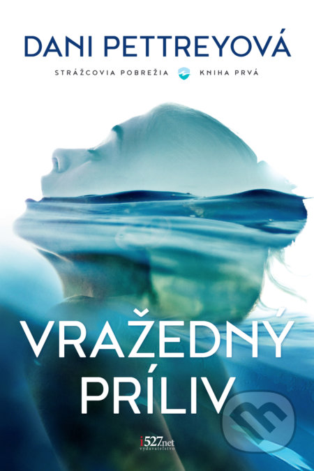 Kniha: Vražedný príliv (Dani Pettrey). i527.net, 2020 Kniha: Vražedný príliv (Dani Pettrey). i527.net, 2020