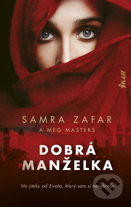 E-kniha: Dobrá manželka (Samra Masters Meg Zafar). Ikar, 2019 E-kniha: Dobrá manželka (Samra Masters Meg Zafar). Ikar, 2019