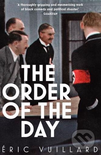 Kniha: The Order of the Day (Eric Vuillard). Folio, 2019 Kniha: The Order of the Day (Eric Vuillard). Folio, 2019