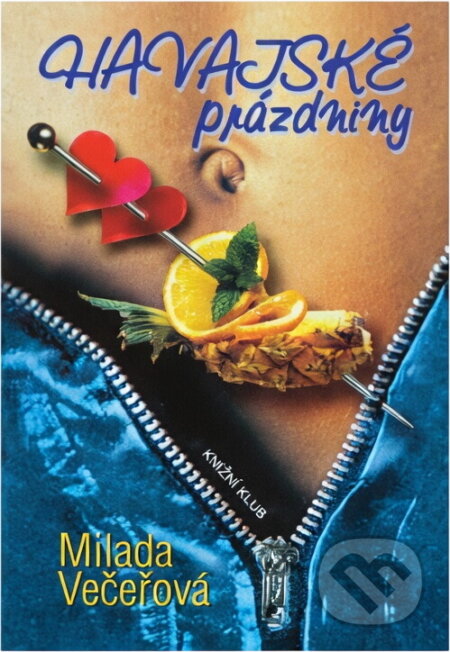 Kniha: Havajské prázdniny (Milada Večeřová). Knižní klub, 2003 Kniha: Havajské prázdniny (Milada Večeřová). Knižní klub, 2003