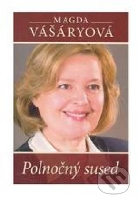 Kniha: Polnočný sused (Magda Vášáryová). Kalligram, 2008 Kniha: Polnočný sused (Magda Vášáryová). Kalligram, 2008