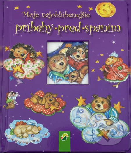 Kniha: Moje najobľúbenejšie príbehy pred spaním (neuvedený autor). Svojtka&Co. Kniha: Moje najobľúbenejšie príbehy pred spaním (neuvedený autor). Svojtka&Co.