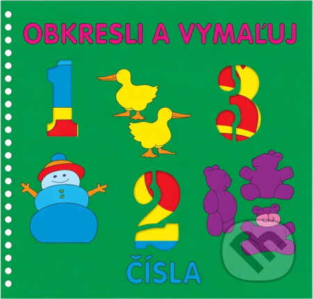 Kniha: Obkresli a vymaľuj - čísla (neuvedený autor). SPN - pedagogické nakladatelství Kniha: Obkresli a vymaľuj - čísla (neuvedený autor). SPN - pedagogické nakladatelství