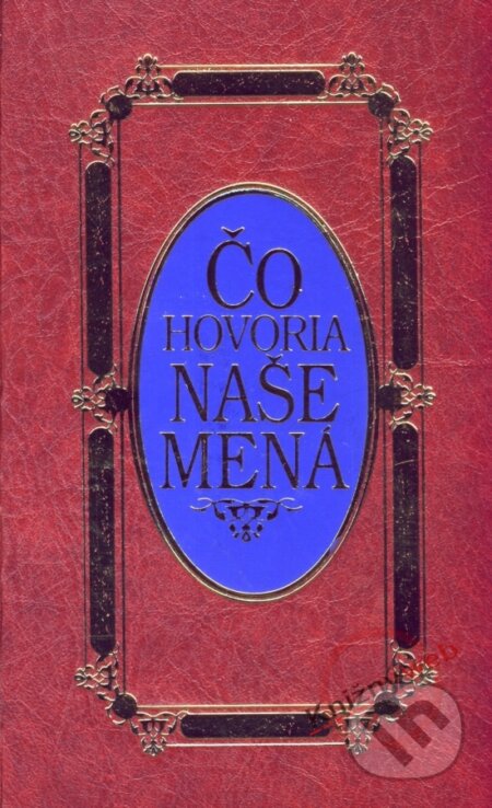 Kniha: Čo hovoria naše mená (Bordová) (Ľubica Rozborilová). Nestor, 2008 Kniha: Čo hovoria naše mená (Bordová) (Ľubica Rozborilová). Nestor, 2008