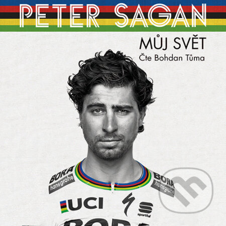 Audiokniha: Můj svět (Peter Sagan). Euromedia Group, 2019 Audiokniha: Můj svět (Peter Sagan). Euromedia Group, 2019