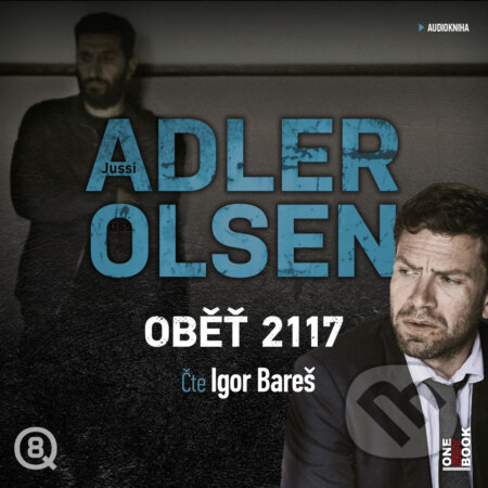 Audiokniha: Oběť 2117 (Jussi Adler-Olsen). OneHotBook, 2019 Audiokniha: Oběť 2117 (Jussi Adler-Olsen). OneHotBook, 2019