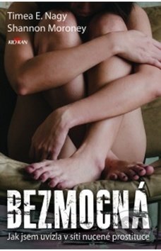 Kniha: Bezmocná (Shannon Moroney a Timea E. Nagy). Alpress, 2020 Kniha: Bezmocná (Shannon Moroney a Timea E. Nagy). Alpress, 2020