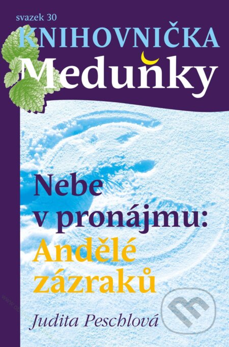 Kniha: Nebe v pronájmu: Andělé zázraků (Judita Peschlová). K4K, 2016 Kniha: Nebe v pronájmu: Andělé zázraků (Judita Peschlová). K4K, 2016