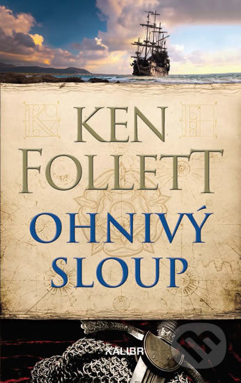 Kniha: Ohnivý sloup (Ken Follett). Kalibr, 2019 Kniha: Ohnivý sloup (Ken Follett). Kalibr, 2019