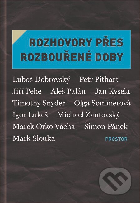 E-kniha: Rozhovory přes rozbouřené doby (Bobůrková Eva, Leschtina Jiří, Placák Petr, Vizina Petr a kolektiv). Prostor, 2019 E-kniha: Rozhovory přes rozbouřené doby (Bobůrková Eva, Leschtina Jiří, Placák Petr, Vizina Petr a kolektiv). Prostor, 2019