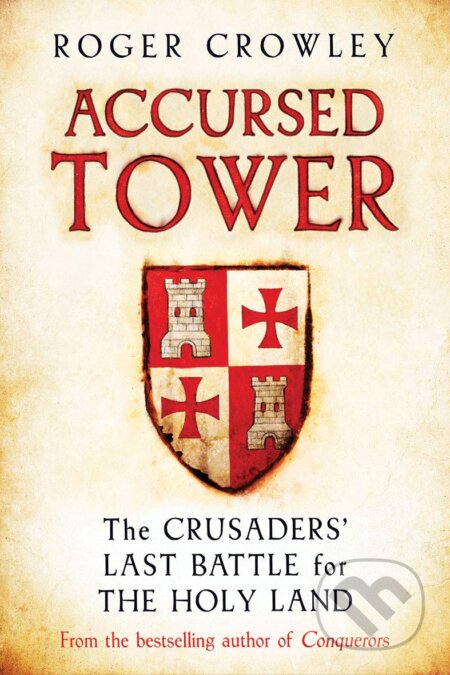 Accursed Tower - Roger Crowley, Yale University Press, 2019
