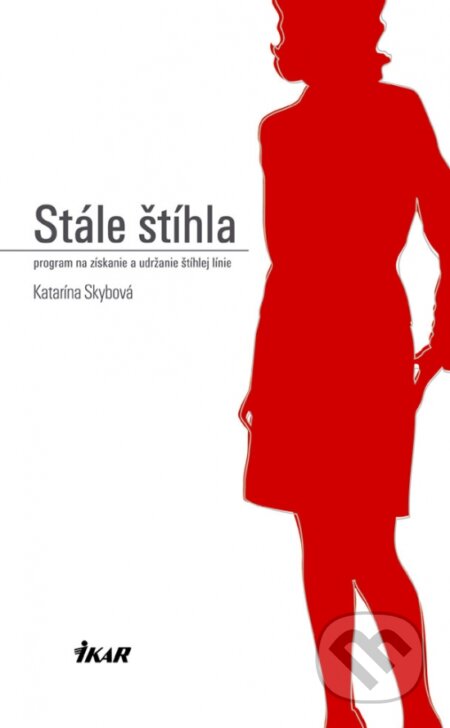 Kniha: Stále štíhla (Katarína Skybová). Ikar, 2006 Kniha: Stále štíhla (Katarína Skybová). Ikar, 2006