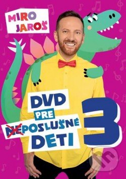 Film: Miro Jaroš: DVD pre (ne)poslušné deti 3 (Hudobné albumy) (DVD). Hudobné albumy, 2019 Film: Miro Jaroš: DVD pre (ne)poslušné deti 3 (Hudobné albumy) (DVD). Hudobné albumy, 2019