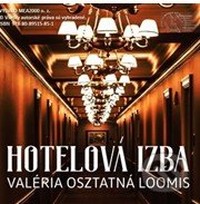 Hotelová izba (e-book v .doc a .html verzii) (Valéria Osztatná Loomis). MEA2000, 2019 Hotelová izba (e-book v .doc a .html verzii) (Valéria Osztatná Loomis). MEA2000, 2019