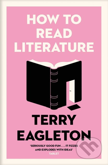 Kniha: How to Read Literature (Terry Eagleton). Yale University Press, 2019 Kniha: How to Read Literature (Terry Eagleton). Yale University Press, 2019