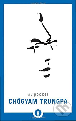 Kniha: The Pocket: Chogyam Trungpa (Chögyam Trungpa). Shambhala, 2017 Kniha: The Pocket: Chogyam Trungpa (Chögyam Trungpa). Shambhala, 2017
