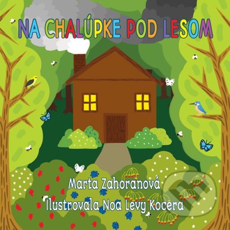 Kniha: Na chalúpke pod lesom (Marta Zahoranová). Marta Zahoranová, 2019 Kniha: Na chalúpke pod lesom (Marta Zahoranová). Marta Zahoranová, 2019