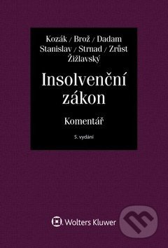 Kniha: Insolvenční zákon (Alexandr Dadam, Antonín Stanislav, Jan Kozák, Jaroslav Brož, L... a Zdeněk Strnad). Wolters Kluwer ČR, 2019 Kniha: Insolvenční zákon (Alexandr Dadam, Antonín Stanislav, Jan Kozák, Jaroslav Brož, L... a Zdeněk Strnad). Wolters Kluwer ČR, 2019