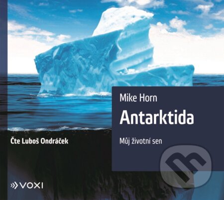 Audiokniha: Antarktida (Mike Horn). Voxi, 2020 Audiokniha: Antarktida (Mike Horn). Voxi, 2020