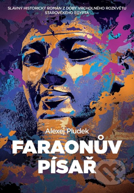 Kniha: Faraonův písař (Alexej Pludek). XYZ, 2020 Kniha: Faraonův písař (Alexej Pludek). XYZ, 2020