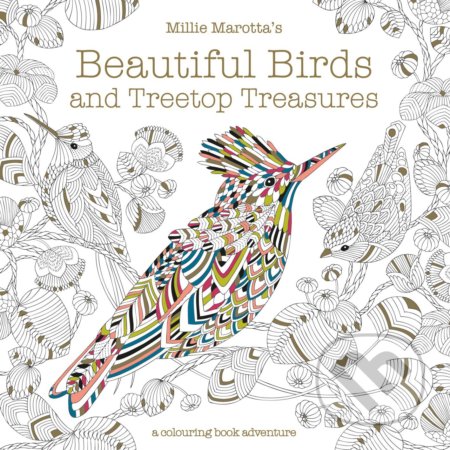 Kniha: Beautiful Birds and Treetop Treasures (Millie Marotta). Batsford, 2017 Kniha: Beautiful Birds and Treetop Treasures (Millie Marotta). Batsford, 2017
