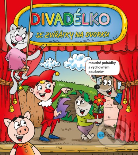 Kniha: Divadélko se zvířátky na dvorku (Romana Suchá). Edika, 2020 Kniha: Divadélko se zvířátky na dvorku (Romana Suchá). Edika, 2020