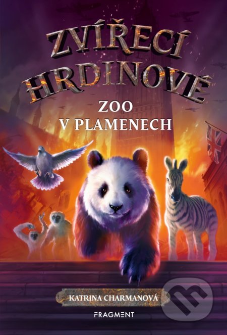 Kniha: Zvířecí hrdinové: Zoo v plamenech (Katrina Charman). Nakladatelství Fragment, 2020 Kniha: Zvířecí hrdinové: Zoo v plamenech (Katrina Charman). Nakladatelství Fragment, 2020